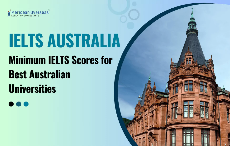 IELTS Australia 2024: Minimum IELTS Scores for Best Australian Universities